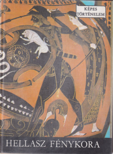 Szab� Mikl�s Varga Domokos - 2 db K�pes T�rt�nelem: Hellasz f�nykora + �s napkelet