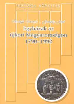 Gergely Jen� Balogh Margit - Egyh�zak az �jkori Magyarorsz�gon 1790-1992