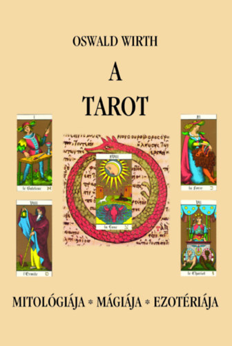 Oswald Wirth - A tarot - Mitol�gi�ja, m�gi�ja, ezot�ri�ja