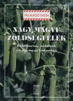 Mrtonffy; Rimczi - Nagy magv zldsgflk - Zldbors, zldbab s csemegekukorica