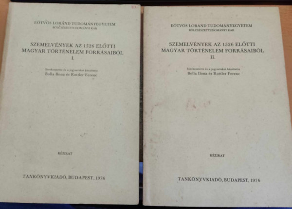 Bolla Ilona-Rottler Ferenc - Szemelvnyek az 1526 eltti magyar trtnelem forrsaibl I-II.