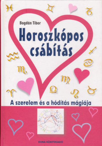 Bogd�n Tibor - Horoszk�pos cs�b�t�s - A szerelem �s a h�d�t�s m�gi�ja