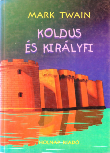 Mark Twain - Kirlyfi s koldus
