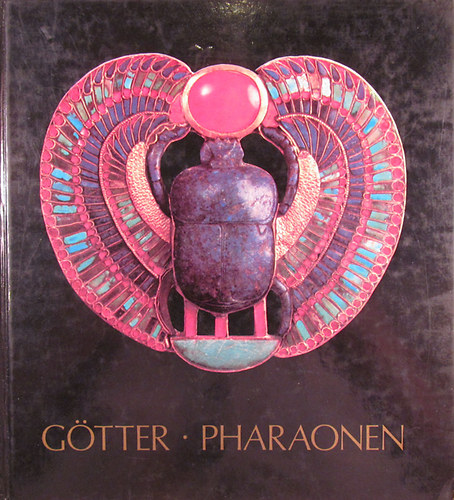 Dr. Dietrich Wildung - Prof. Dr. Gnter Grimm - Gtter - Pharaonen. Austellungskatalog