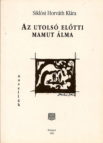 Siklósi Horváth Klára - Az utolsó előtti mamut álma