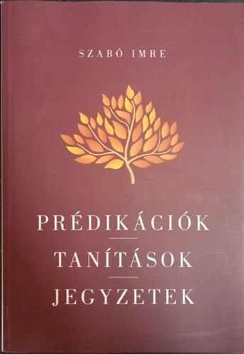Szab Imre - Prdikcik Tantsok Jegyzetek