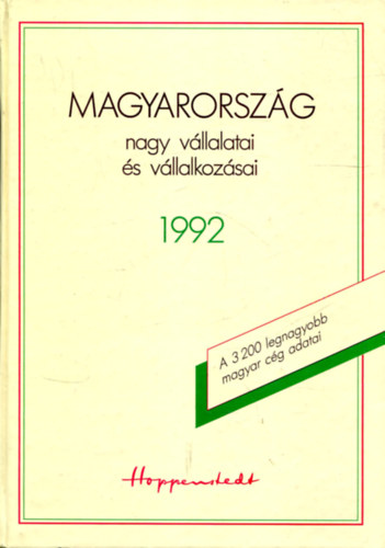 Kolos Tibor  (szerk.) - Magyarorsz�g nagy v�llalatai �s v�llalkoz�sai 1992.