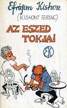 Ephraim Kishon - Az eszed tokja!