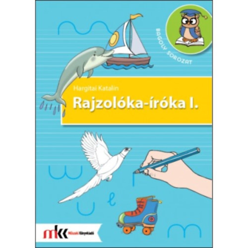 Hargitai Katalin - Rajzol�ka-�r�ka I.