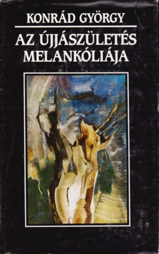 Konr�d Gy�rgy - Az �jj�sz�let�s melank�li�ja