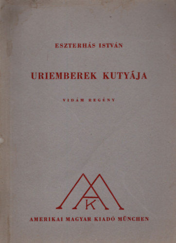 Eszterhs Istvn - Uriemberek kutyja