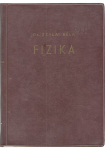 Szalay Béla Dr. - Fizika