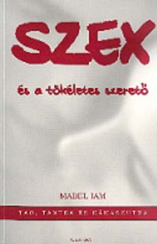 Mabel Iam - Szex �s a t�k�letes szeret�