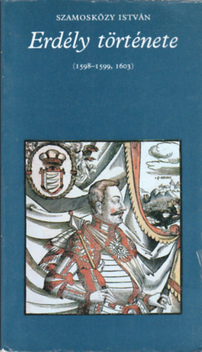 Szamosk�zy Istv�n - Erd�ly t�rt�nete