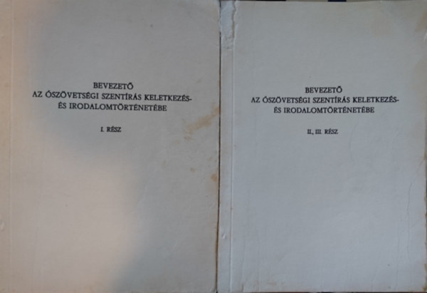 dr. N�dor Ferenc - Bevezet� az �sz�vets�gi szent�r�s keletkez�s- �s irodalomt�rt�net�be I-II-III. (K�t k�tetben)