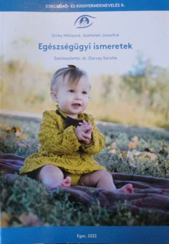 Szálteleki Józsefné Sinka Miklósné - Egészségügyi ismeretek - Csecsemő- és kisgyermeknevelés II.