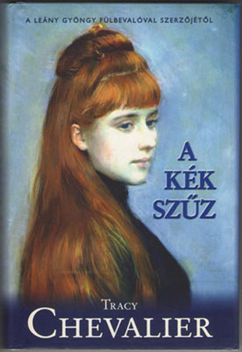 Tracy Chevalier - A k�k sz�z