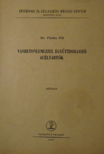 Platthy P�l Dr. - Vasbetonlemezzel egy�ttdolgoz� ac�ltart�k
