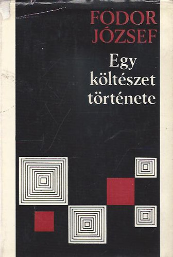 Fodor J�zsef - Egy k�lt�szet t�rt�nete (Dedik�lt!)