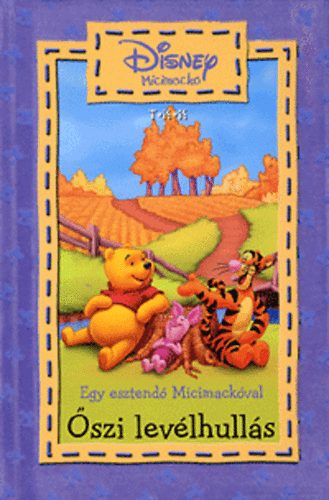 Walt Disney - Őszi levélhullás - egy esztendő Micimackóval