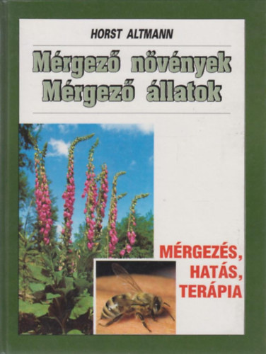 Horst Altmann - M�rgez� n�v�nyek, m�rgez� �llatok - M�rgez�s, hat�s, ter�pia