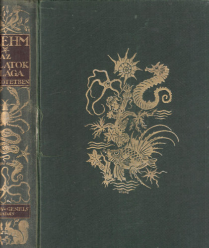 Brehm Alfrd - Az llatok vilga egy ktetben (Els magyar nyelv kiads)