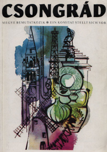 N�dasdi J�nos  (szerk.) - Csongr�d megye bemutatkozik (Ein Komitat stellt sich vor)