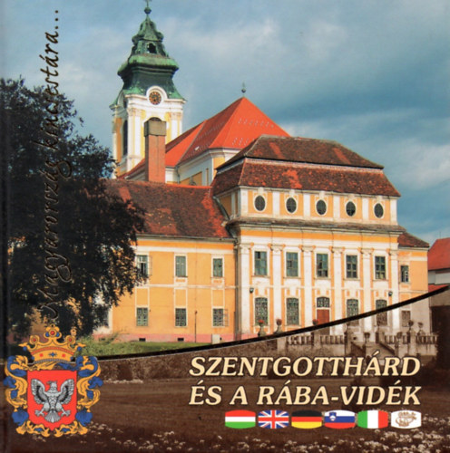 Szentgotth�rd �s a R�ba-vid�k (Magyarorsz�g kincsest�ra...)