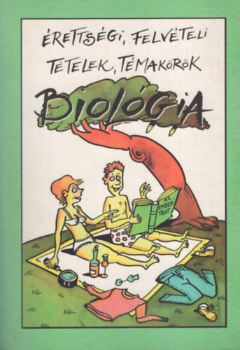 Kov�cs Andr�s  (szerk.) - �retts�gi, felv�teli t�telek, t�mak�r�k: Biol�gia