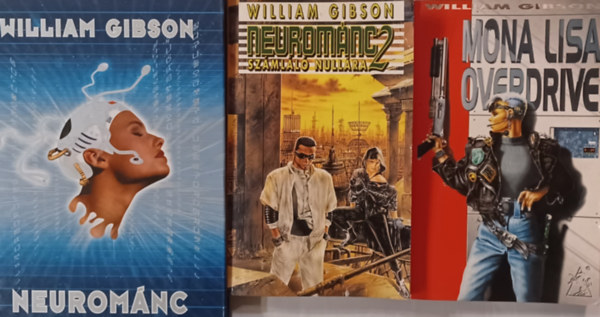 William Gibson - Neuromnc 1-3. Neuromnc + Neuromnc 2. - Szmll nullra + Mona Lisa Overdrive (Sprawl trilgia)