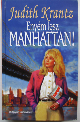 Judith Krantz - Enym lesz Manhattan!