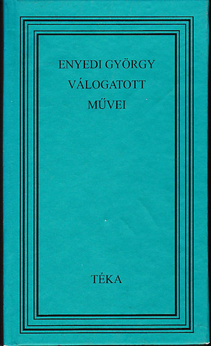 Benk�-Horv�th  (szerk) - Enyedi Gy�rgy v�logatott m�vei (T�ka)