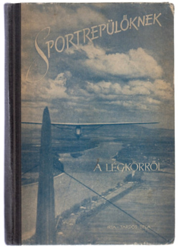 Tardos Bla - Sportreplknek a lgkrrl