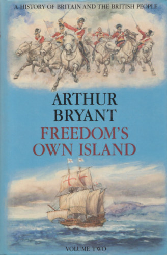 Arthur Bryant - A History of Britain and the British People Volume 2. Set in a Silver Sea