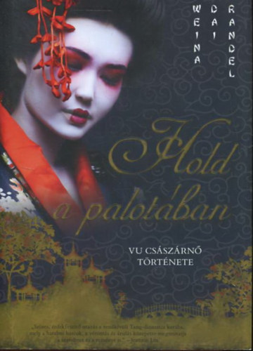 Weina Dai Randel - Hold a palotban - Vu csszrn trtnete