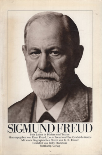 Lucie Freud, Ilse Grubrich-Simitis Ernst Freud - Sigmund Freud - Sein Leben in Bildern und Texten - Mit einer biographischen Skizze