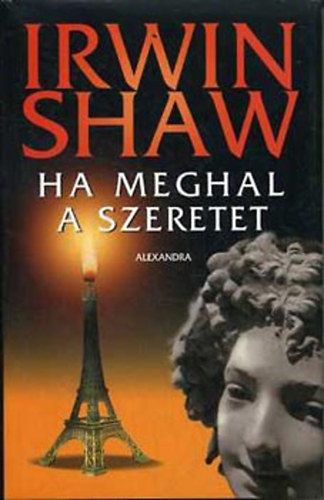 Irwin Shaw - Ha meghal a szeretet