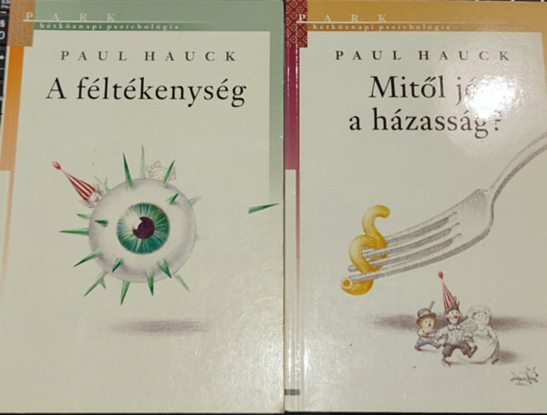Paul Hauck - 2db Paul Hauck könyv - A féltékenység; Mitől jó a házasság?