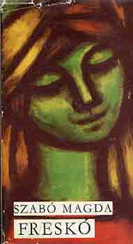 Szab� Magda - Fresk�