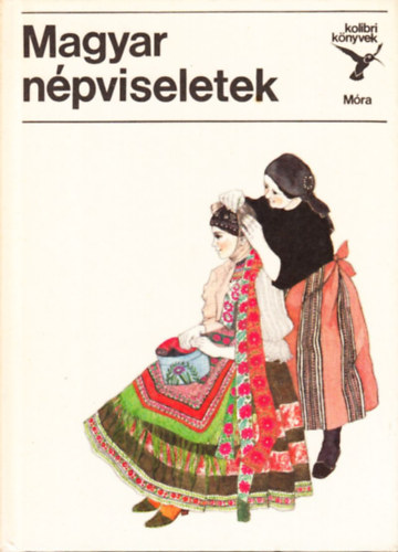 Fl�ri�n M�ria; Urai Erika - Magyar n�pviseletek