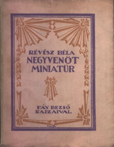 Révész Béla - Negyvenöt miniatür (I. kiadás, Fáy Dezső rajzaival)