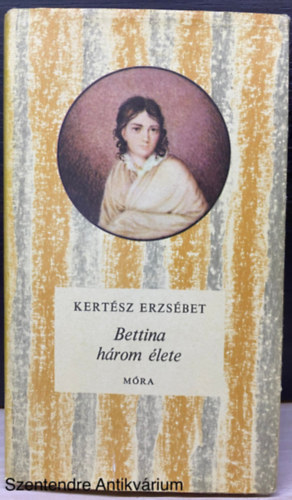 Zsoldos Vera  Kert�sz Erzs�bet (illuszt.) - Bettina h�rom �lete (Cs�kos k�nyvek; Zsoldos Vera rajzaival)