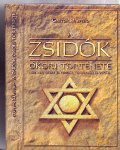 Gaston Maspero - A zsidk kori trtnete - Asszrok, mdek s perzsk tndklse s buksa (Reprint)