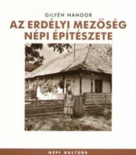 Gilyn Nndor - Az erdlyi Mezsg npi ptszete