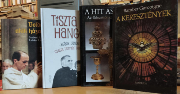 Lengyel J�nos, Zuborny�k Zolt�n, Korniss P�ter , Br�dy J�nos, Szebeni Andr�s, Luk�cs L�szl� Bamber Gascoigne (fot�) - 4 db kereszt�ny hit: A kereszt�nyek + A Hit asztala + Tiszta hangok + Boldogok, akik h�zadban laknak...