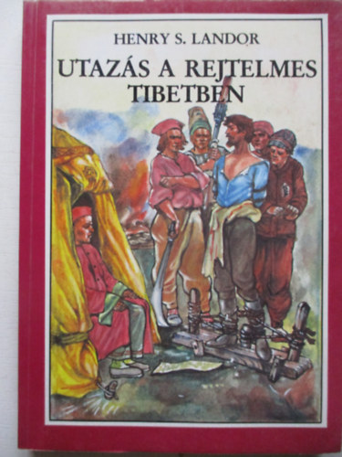 A. Henry S. Landor - Utaz�s a rejtelmes Tibetben