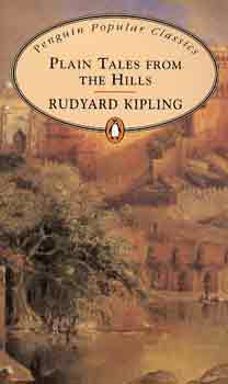 Rudyard Kipling - Plain Tales from the Hills