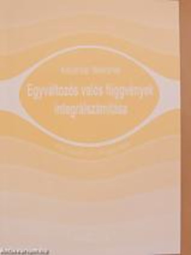 Moln�r B�l�n� - Egyv�ltoz�s val�s f�ggv�nyek integr�lsz�m�t�sa