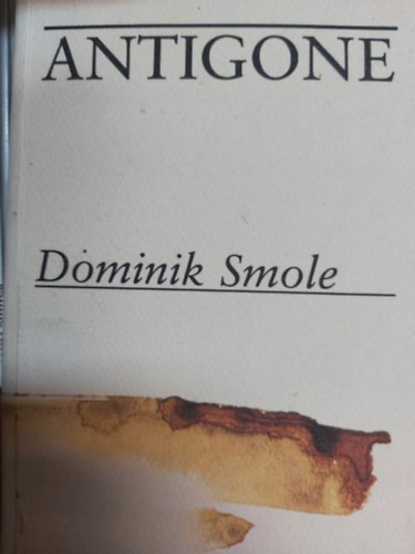 Dominik Smole - Antigone