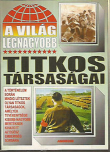 A vil�g legnagyobb titkos t�rsas�gai